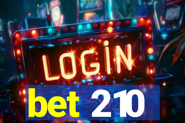 bet 210